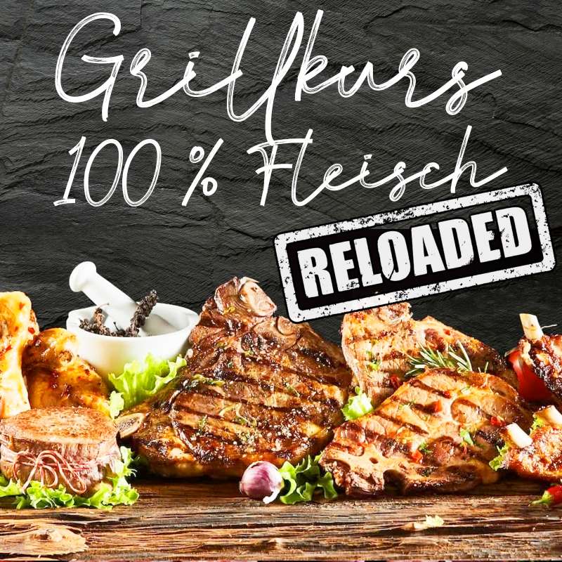 23.01.2025 Grillkurs 100 % Fleisch Reloaded - Für alle Fleischliebhaber - Donnerstag - 4 bis 5 Std.