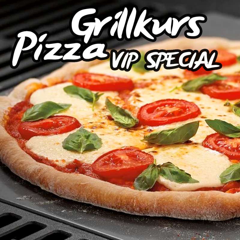 17.10.2024 Grillkurs PIZZA VIP SPECIAL - Very Important Pizza - Donnerstag - 4 bis 5 Std.