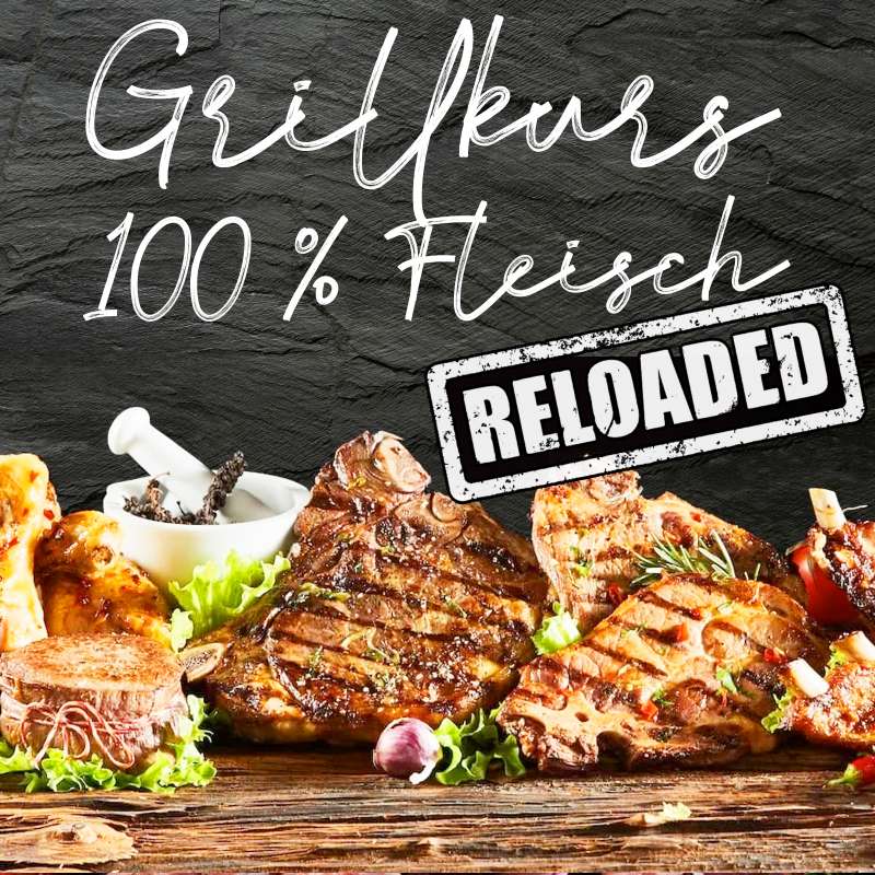 30.10.2024 Grillkurs 100 % Fleisch Reloaded - Für alle Fleischliebhaber - Mittwoch - 4 bis 5 Std.